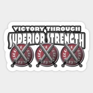 Victory Through Superior Strength Sticker